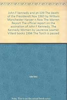 John F kennedy and pt-109 The death of the Presidendt Nov 1963 by William Manchester Harper n Row The Warren Report The official report on the assination of John F Kennedy. The Kennedy Women by Lauren B001T7O1XK Book Cover
