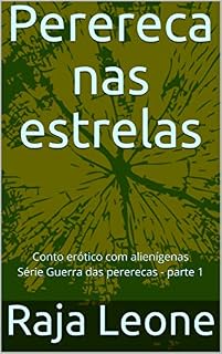 Livro Perereca nas estrelas: Conto erótico com alienígenas Série Guerra das pererecas - parte 1