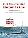 Ned The Nuclear Submarine