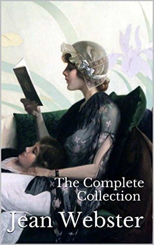 Jean Webster: Daddy-Long-Legs, Dear Enemy & More (8 Novels & 6 Audiobooks)