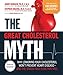 The Great Cholesterol Myth + 100 Recipes for Preventing and Reversing Heart Disease: Why Lowering Your Cholesterol Won't Prevent Heart Disease and the Statin Free Plan and Diet that Will