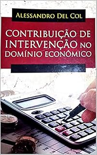 Livro CONTRIBUIÇÃO DE INTERVENÇÃO NO DOMÍNIO ECONÔMICO: CIDE