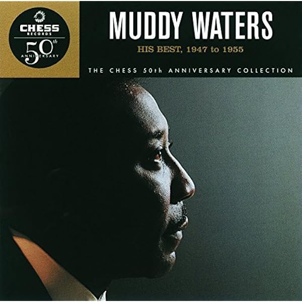 Waters, Muddy - His Best 1956 to 1964 (Chess 50th Anniversary Coll