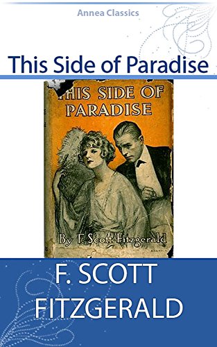 This Side of Paradise (Illustrated) - Annea Classics