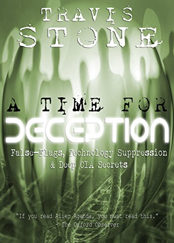 A TIME FOR DECEPTION: False-Flags, Technology Suppression, & Deep CIA Secrets