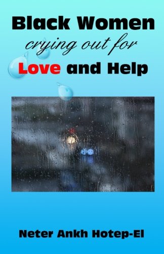 Black Women Crying Out For Love and Help