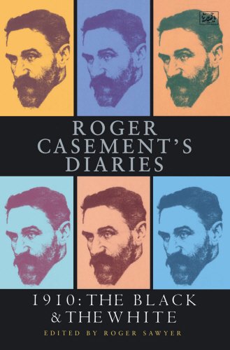 Roger Casement's Diaries -- 1910: The Black & The White by 