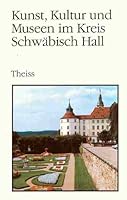 Kunst, Kultur, und Museen im Kreis Schwäbisch Hall 3806208980 Book Cover