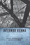 Interwar Vienna : Culture between Tradition and Modernity, Holmes, Deborah, 1571134204