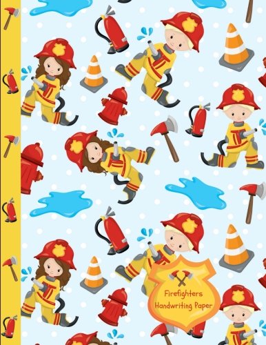 Firefighters Handwriting Paper: Cute Little Girl and Boy Firefighters, School Teachers, Pre-K, Kindergarten, First and Second Grade Students, Creative ... Paper Notebook, 100 Pages 8.5" x 11"