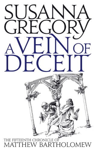 A Vein Of Deceit: The Fifteenth Chronicle of Matthew Bartholomew (Matthew Bartholomew Series Book 15 by Susanna Gregory
