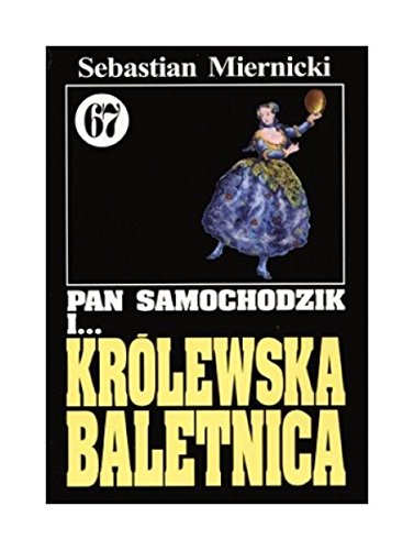 Pan Samochodzik i... Tom: 67 KrĂllewska baletnica - Sebastian Miernicki [KSIÄĹťKA]