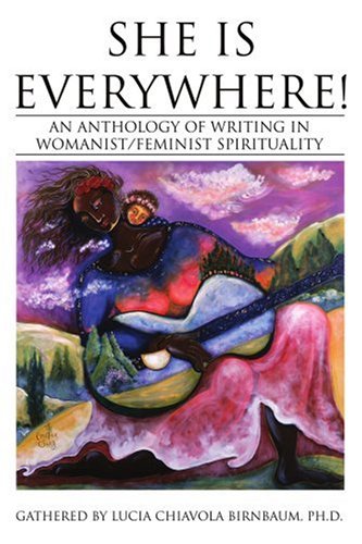 She Is Everywhere!: An anthology of writing in womanist/feminist spirituality by Josephine Macmillan