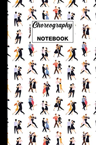 Choreography Notebook: Choreography Blank Lined Journal Notebook - Choreography Themed Gift For Choreographers - Great For Journaling, Composition, ... - 6" x 9" - 120 Choreography Themed Pages