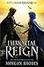 Immortal Reign: A Falling Kingdoms Novel