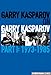 Garry Kasparov on Garry Kasparov, Part 1: 1973-1985 - Book by Garry Kasparov