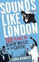 Sounds Like London: 100 Years of Black Music in the Capital