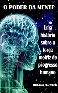 Livro O Poder da Mente: Uma história sobre a força motriz do progresso humano