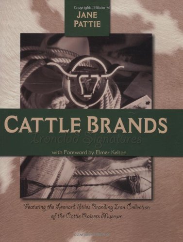 Cattle Brands: Ironclad Signatures by Jane Pattie
