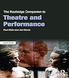 The Routledge Companion to Theatre and Performance (Routledge Companions) by 