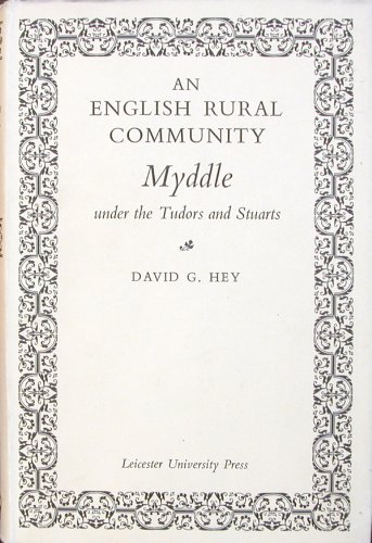 An English rural community: Myddle under the Tudors and Stuarts