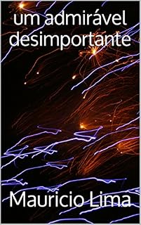 Livro um admirável desimportante
