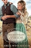 Short-Straw Bride by Karen Witemeyer