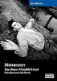 MORRISSEY You know I couldn't last (French Edition) by Len Brown