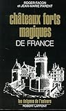 Châteaux forts magiques de France (Les Enigmes de l'univers) (French Edition) by 