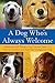 A Dog Who's Always Welcome: Assistance and Therapy Dog Trainers Teach You How to Socialize and Train Your Companion Dog by Lorie Long