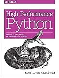 High Performance Python: Practical Performant Programming for Humans High Performance Python: Practical Performant Programming for Humans