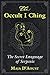 The Occult I Ching: The Secret Language of Serpents by Maja D'Aoust