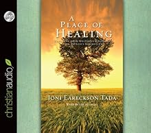A Place of Healing: Wrestling with the Mysteries of Suffering, Pain, and God's Sovereignty