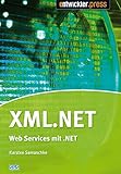 XML.NET. XML und Web Services mit dem .NET-Framework