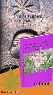 Livro Cannabis medicinal. Uma jornada histórica de curas: História milenar da cannabis. A mais antiga ferramenta terapêutica (Cannabis medicinal. A mais antiga ferramenta terapêutica do mundo)