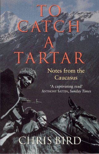 To Catch a Tartar: Notes from the Caucasus