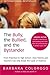 The Bully, the Bullied, and the Bystander: From Preschool to HighSchool--How Parents and Teachers Can Help Break the Cycle (Updated Edition)