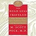 The Road Less Traveled: A New Psychology of Love, Values, and Spiritual Growth, 25th Anniversary Edi by 