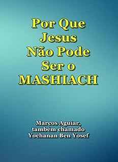 Livro Por Que Jesus Não Pode Ser o Mashiach
