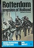 Rotterdam: Invasion of Holland (Ballantine's Illustrated History of the Violent Century / Battle Book, No. 29)