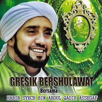 Gresik Bersholawat Bersama Habib Syech Bin Abdul Qadir Assegaf By Habib Syech Bin Abdul Qadir Assegaf On Amazon Music Amazon Com