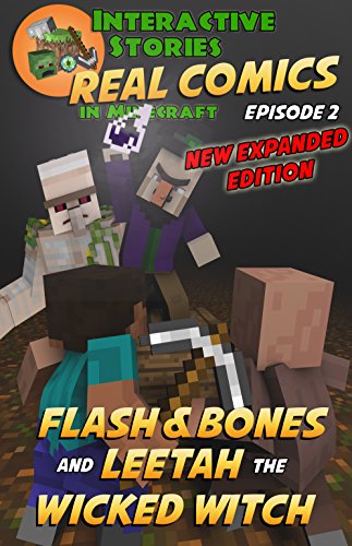 Amazing Minecraft Comics: Flash and Bones and Leetah the Wicked Witch: The Greatest Minecraft Comics for Kids (Real Comics In Minecraft - Flash And Bones Book 2)