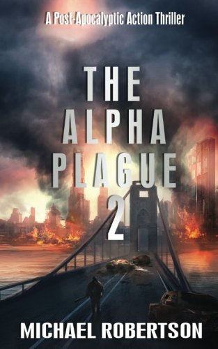 Download The Alpha Plague 2: A Post-Apocalyptic Action Thriller (Volume 2) Download The Alpha Plague 2: A Post-Apocalyptic Action Thriller (Volume 2)