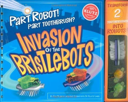 INVASION OF THE BRISTLEBOTS [WITH 2 TOOTHBRUSH ROBOTS] [Invasion of the Bristlebots [With 2 Toothbrush Robots] ] BY Murphy, Pat(Author)Spiral 01-May-2009
