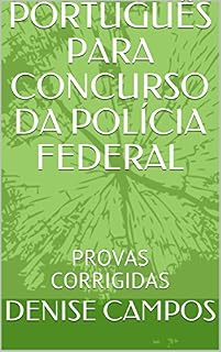 Livro PORTUGUÊS PARA CONCURSO DA POLÍCIA FEDERAL: PROVAS CORRIGIDAS