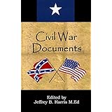 Civil War Documents: A Collection of Primary Sources: Ordinances of Secession, Confederate Constitution, Gettysburg Address, Emancipation Proclamation, Diaries and More