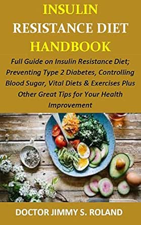 Insulin Resistance Diet Handbook Full Guide On Insulin Resistance
