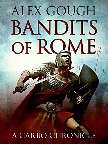 Bandits of Rome (Carbo of Rome Book 2) by Alex Gough
