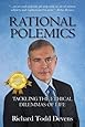 Rational Polemics: Tackling the Ethical Dilemmas of Life