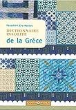 Dictionnaire insolite de la Grèce by 